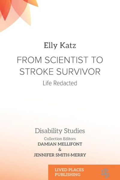 From Scientist to Stroke Survivor: Life Redacted By Elly Katz - Paperback