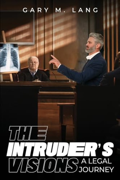 The Intruder's Visions: A Legal Journey By Gary M. Lang - Paperback