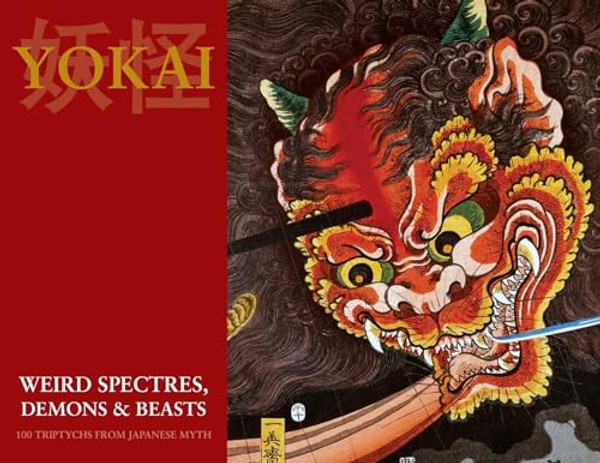 Yokai (Weird Spectres, Demons & Beasts): 100 Triptychs From Japanese Myth By Ringo Yoshida - Paperback