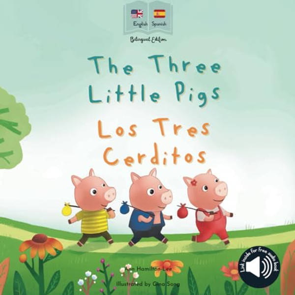 The Three Little Pigs Los Tres Cerditos: Bilingual Spanish & English book for children (Bilingual Spanish fairy tales) By Ann Hamilton-Lee - Paperback