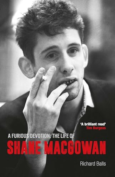 A Furious Devotion: The Life of Shane Macgowan By Richard Balls - Paperback