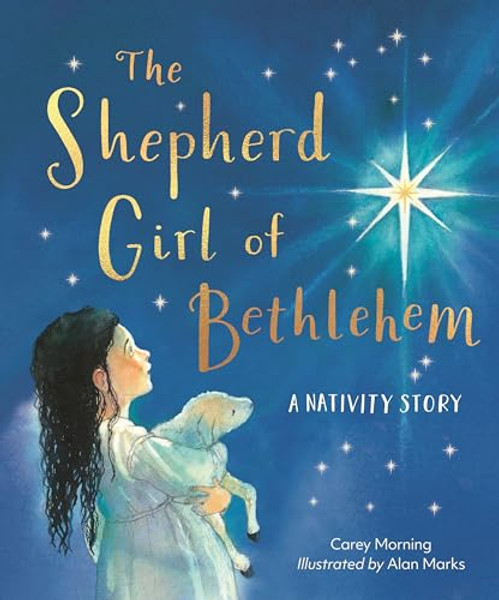 Shepherd Girl of Bethlehem: A Nativity Story By Carey Morning - Hardcover
