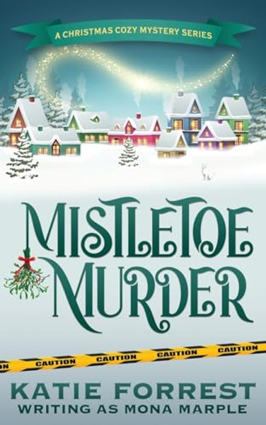 Mistletoe Murder: A Christmas Cozy Mystery Series Book 4 By Mona Marple - Paperback