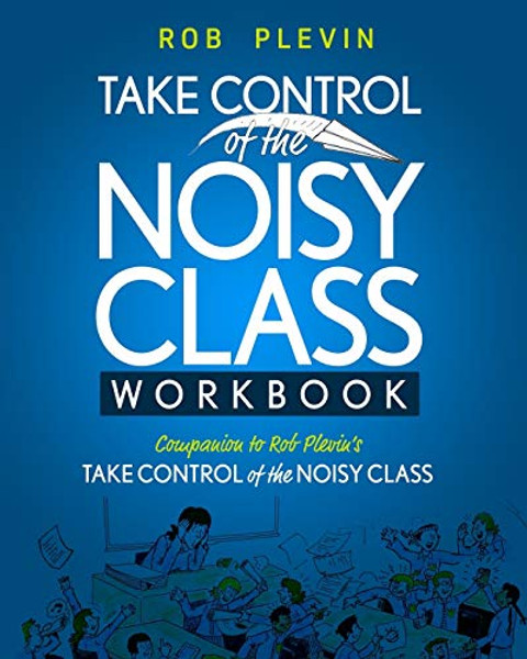 Take Control of the Noisy Class Workbook By Rob Plevin - Paperback