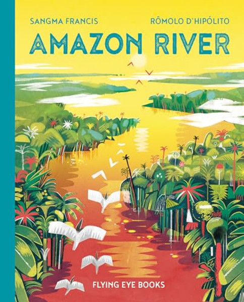 Amazon River By Sangma Francis - Hardcover
