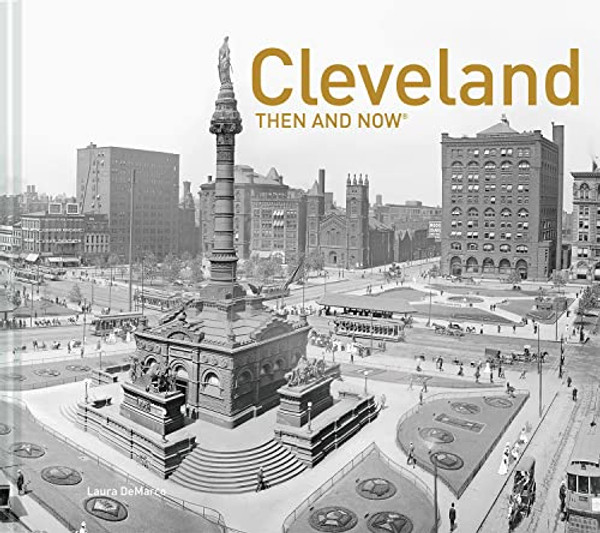 Cleveland Then and Now(r) By Laura DeMarco - Hardcover