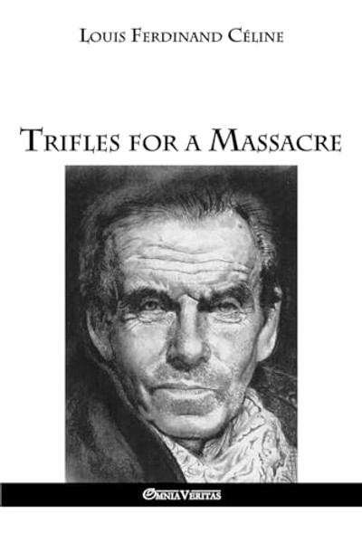 Trifles for a Massacre By Louis Ferdinand Celine - Paperback