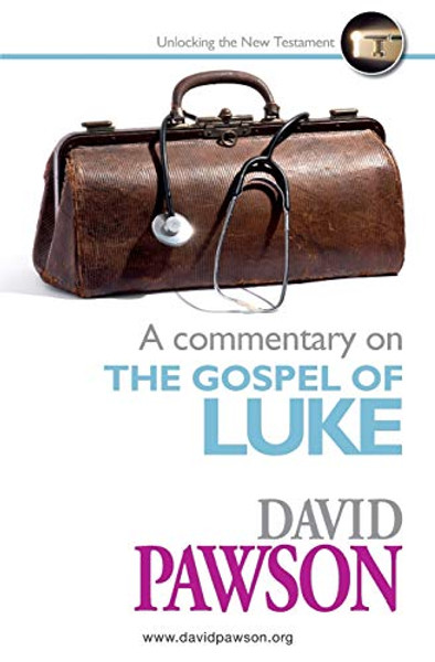 A Commentary on the Gospel of Luke By David Pawson - Paperback