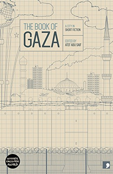 The Book of Gaza: A City in Short Fiction By Atef Abu Saif - Paperback