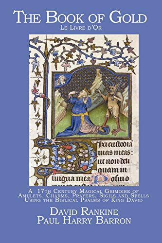 The Book of Gold: A 17th Century Magical Grimoire of Amulets, Charms, Prayers, Sigils and Spells Using the Biblical Psalms of King David By David Rankine - Paperback