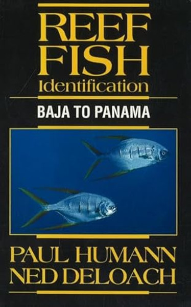 Reef Fish Identification: Baja to Panama By Paul Humann - Hardcover