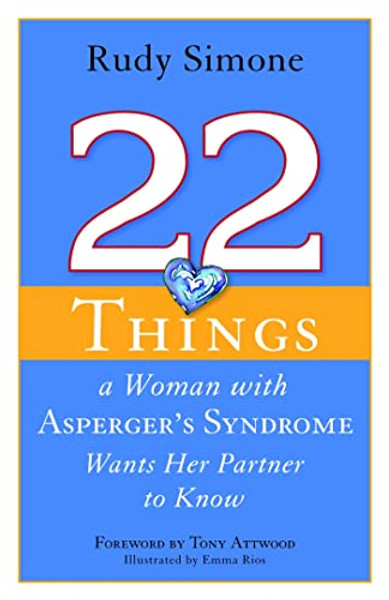 22 Things a Woman with Asperger's Syndrome Wants Her Partner to Know By Emma Rios - Paperback
