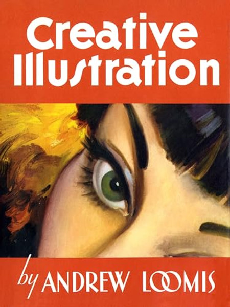 Creative Illustration By Andrew Loomis - Hardcover