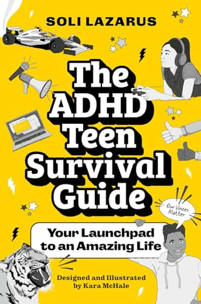 The ADHD Teen Survival Guide: Your Launchpad to an Amazing Life By Soli Lazarus - Paperback