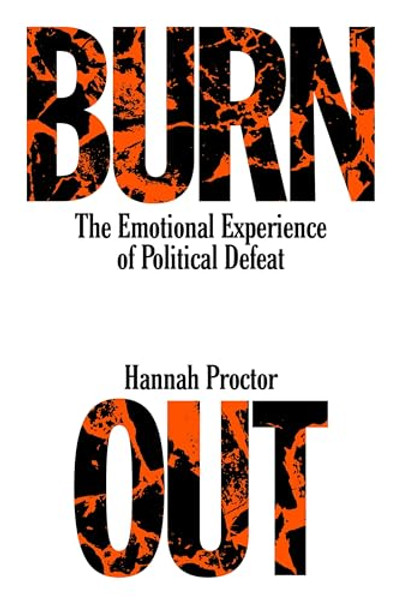 Burnout: The Emotional Experience of Political Defeat By Hannah Proctor - Paperback