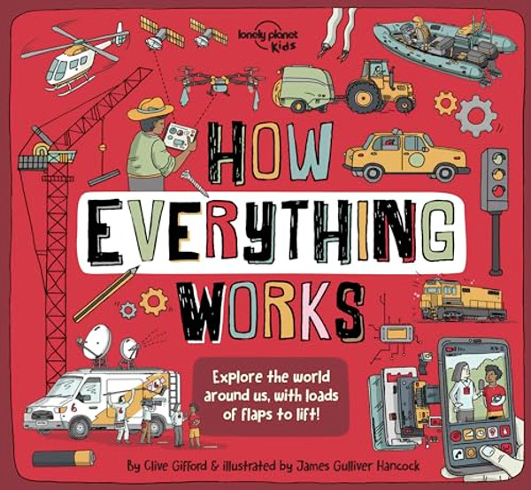 Lonely Planet Kids How Everything Works By Clive Gifford - Hardcover