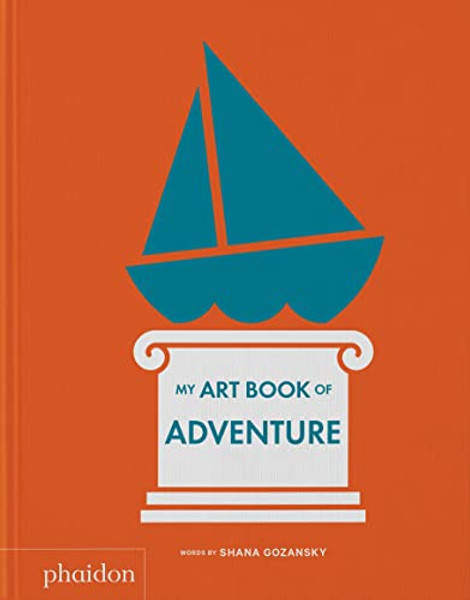 My Art Book of Adventure By Shana Gozansky - Board Books