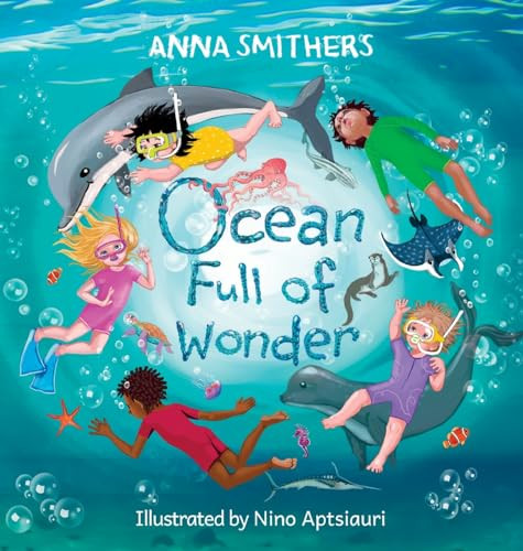 Ocean Full of Wonder: An educational, rhyming book about the magic of the ocean for children By Anna Smithers - Hardcover