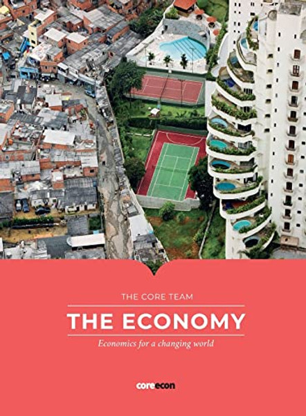 The Economy: Economics for a changing world By The Core Team - Paperback