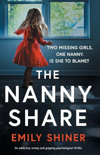 The Nanny Share: An addictive, twisty and gripping psychological thriller By Emily Shiner - Paperback
