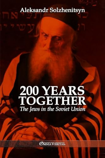 200 Years Together II: The Jews in the Soviet Union By Aleksandr Solzhenitsyn - Paperback