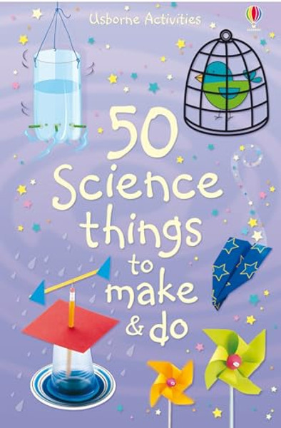 50 Science Things to Make and Do By Kate Knighton - Spiral