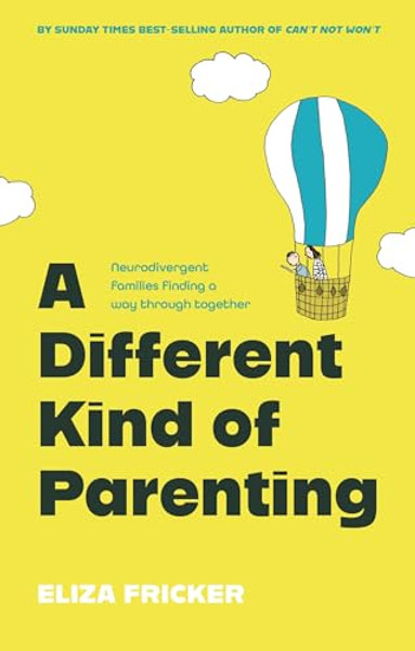 A Different Kind of Parenting: Neurodivergent Families Finding a Way Through Together By Eliza Fricker - Paperback