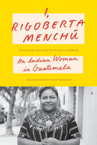 I, Rigoberta Mench: An Indian Woman in Guatemala By Rigoberta Mench - Paperback