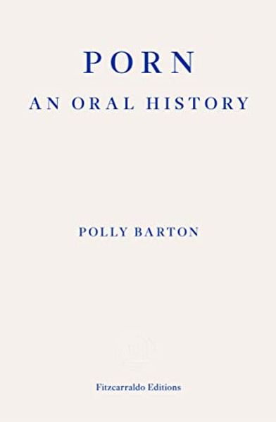 Porn: An Oral History By Polly Barton - Paperback