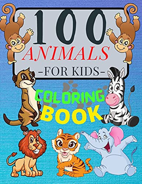 100 ANIMALS for Kids Coloring Book: Cute Animals: Relaxing Coloring Book for Girls and Boys with Cute Horses, Birds, Owls, Elephants, Dogs, Cats, Turt By Penelope Moore - Paperback