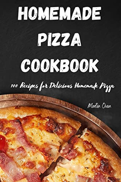 Home Made Pizza Cookbook By Martin Oven - Paperback