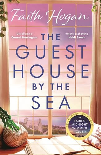 The Guest House by the Sea: A Heartwarming Irish Novel to Curl Up with from the Kindle #1 Bestselling Author in 2024 By Faith Hogan - Paperback