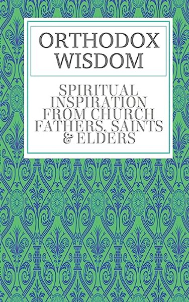 Orthodox Wisdom By Father Spyridon Bailey - Paperback