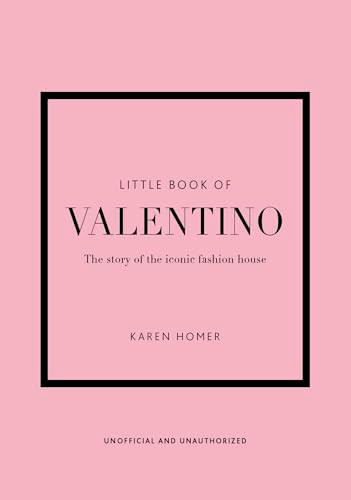 Little Book of Valentino: The Story of the Iconic Fashion House By Karen Homer - Hardcover