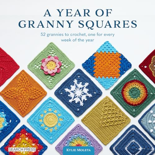 A Year of Granny Squares: 52 Grannies to Crochet, One for Every Week of the Year By Kylie Moleta - Paperback