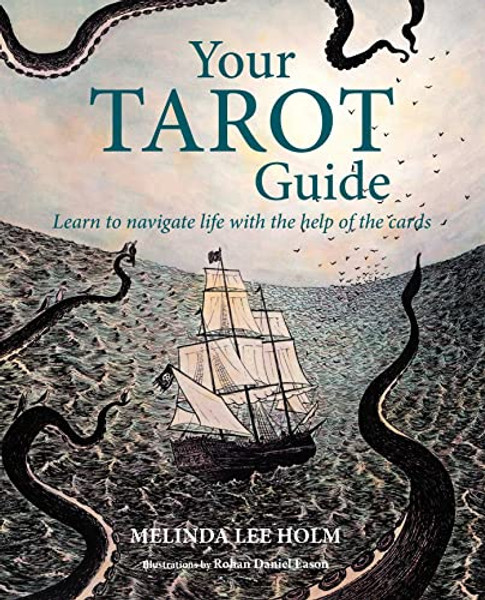 Your Tarot Guide: Learn to Navigate Life with the Help of the Cards By Melinda Lee Holm - Paperback