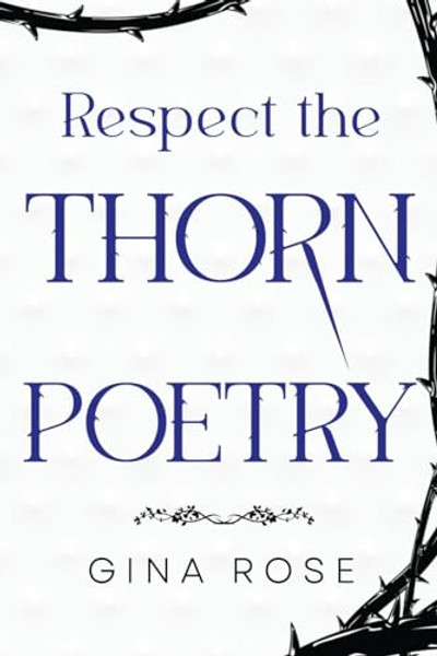 Respect the Thorn Poetry By Gina Rose - Paperback