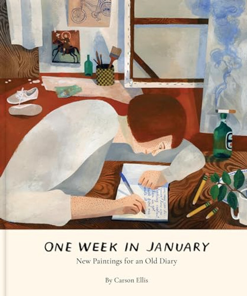 One Week in January: New Paintings for an Old Diary By Carson Ellis - Hardcover