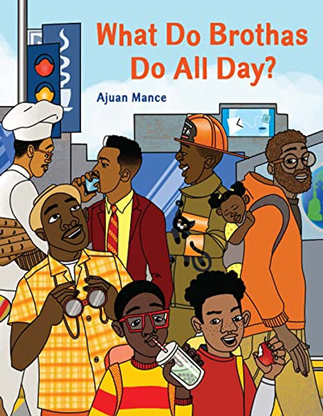 What Do Brothas Do All Day? By Ajuan Mance - Hardcover