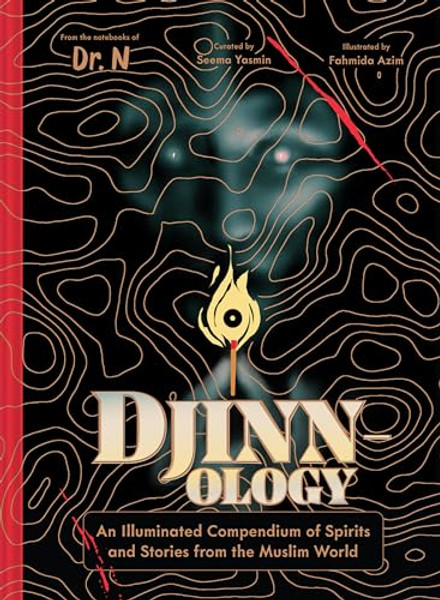 Djinnology: An Illuminated Compendium of Spirits and Stories from the Muslim World By Seema Yasmin - Hardcover