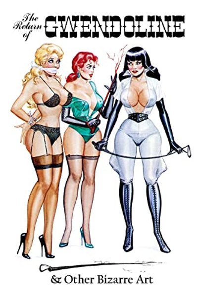 Eric Stanton: The Return of Gwendoline & Other Bizarre Art By Eric Stanton - Paperback