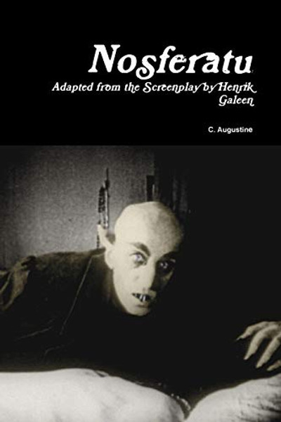 Nosferatu: Adapted from the Screenplay by Henrik Galeen By C. Augustine - Paperback
