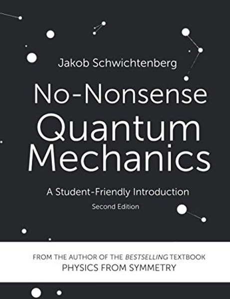 No-Nonsense Quantum Mechanics: A Student-Friendly Introduction, Second Edition By Jakob Schwichtenberg - Paperback