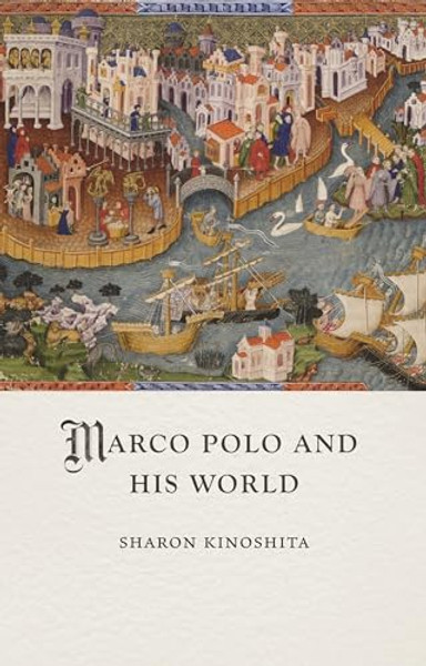 Marco Polo and His World By Sharon Kinoshita - Hardcover