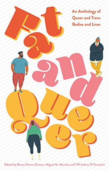Fat and Queer: An Anthology of Queer and Trans Bodies and Lives By Miguel M. Morales - Paperback