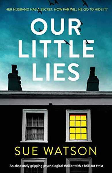 Our Little Lies: An absolutely gripping psychological thriller with a brilliant twist By Sue Watson - Paperback