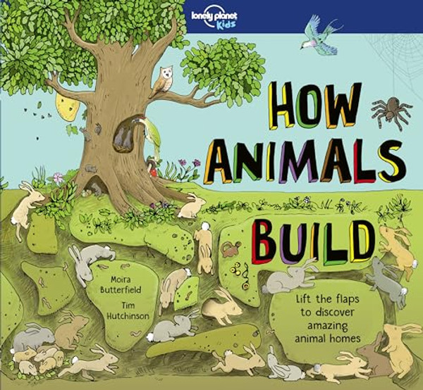 Lonely Planet Kids How Animals Build By Moira Butterfield - Hardcover