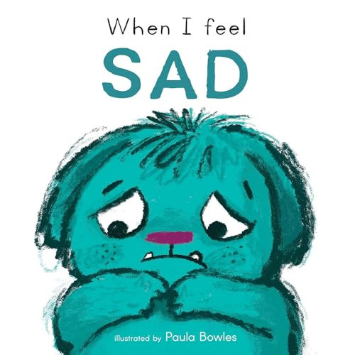 When I Feel Sad By Paula Bowles - Board Books