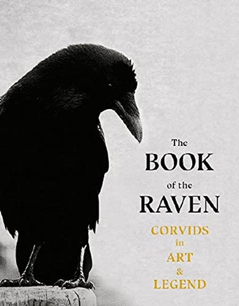 The Book of the Raven: Corvids in Art and Legend By Angus Hyland - Paperback