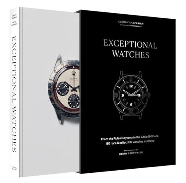 Exceptional Watches: From the Rolex Daytona to the Casio G-Shock, 90 Rare and Collectable Watches Explored By Clment Mazarian - Hardcover